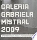Galería Gabriela Mistral 2009
