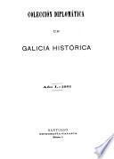 Galicia histórica: Colección diplomática de Galicia histórica