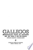 Gallegos, materiales para el estudio de su vida y de su obra