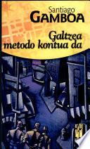 Galtzea metodo kontua da