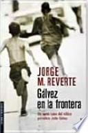Gálvez en la frontera