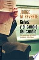 Gálvez y el cambio del cambio