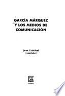 García Márquez y los medios de comunicación