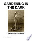 Gardening in the Dark