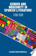 Gender and Modernity in Spanish Literature