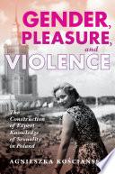 Gender, Pleasure, and Violence