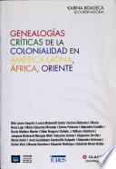 Genealogías críticas de la colonialidad en América Latina, África, Oriente