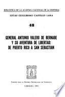 General Antonio Valero de Bernabé y su aventura de libertad