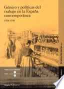 Género y políticas del trabajo en la España contemporánea, 1836-1936