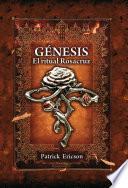 Génesis. El ritual Rosacruz