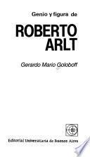 Genio y figura de Roberto Arlt