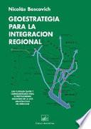 Geoestrategia para la integración regional