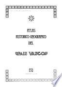 Geografía de Euskal Herria: Atlas historico-geografico del País Vasco