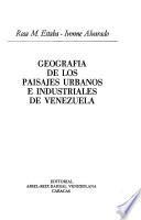 Geografía de los paisajes urbanos e industriales de Venezuela