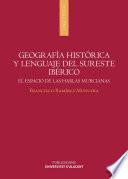 Geografia histórica y lenguaje del sureste ibérico