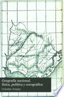 Geografía nacional, física, política y corográfica