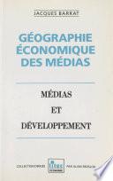 Géographie économique des médias. Médias et développement