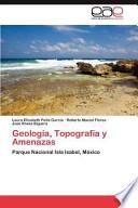 Geología, Topografía Y Amenazas