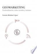 Geomarketing: geolocalización, redes sociales y turismo