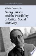 Georg Lukács and the Possibility of Critical Social Ontology