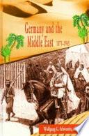 Germany and the Middle East 1871-1945