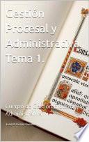 Gestión Procesal y Administrativa. Tema 1.