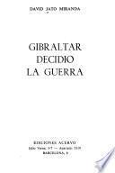 Gibraltar decidió la guerra