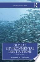 Global Environmental Institutions