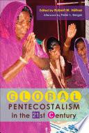 Global Pentecostalism in the 21st Century