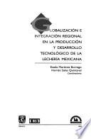 Globalización e integración regional en la producción y desarrollo tecnológico de la lechería mexicana