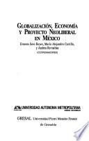 Globalización, economía y proyecto neoliberal en México
