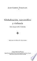 Globalización, narcotráfico y violencia