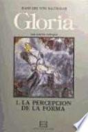 Gloria 1: La percepción de la forma
