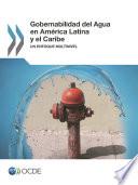 Gobernabilidad del Agua en América Latina y el Caribe Un enfoque multinivel