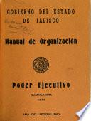 Gobierno del Estado de Jalisco: manual de organización, poder ejecutivo