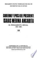 Gobierno y época del presidente Isaías Medina Angarita