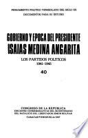 Gobierno y época del presidente Isaías Medina Angarita: Los partidos políticos, 1941-1945
