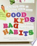 Good Kids, Bad Habits