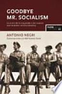 Goodbye Mr. Socialism