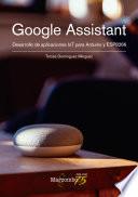 Google Assistant. Desarrollo de aplicaciones IoT para Arduino y ESP8266