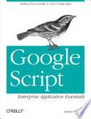 Google Script: Enterprise Application Essentials