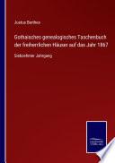 Gothaisches genealogisches Taschenbuch der freiherrlichen Häuser auf das Jahr 1867