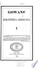 Gowan's bibliotheca americana...