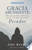 Gracia Abundante: Misericordia Divina para el más grande pecador
