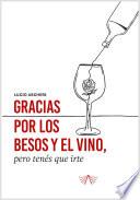 Gracias por los besos y el vino pero tenés que irte