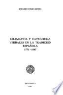 Gramática y categorías verbales en la tradición española, 1771-1847
