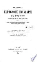 Grammaire espagnole-française de Sobrino, très-complète et très-détaillée contenant toutes les notions nécessaires pour apprendre à parler et écrire correctement l'espagnol