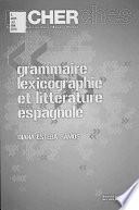 Grammaire, lexicographie et littérature espagnole