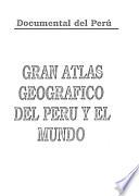 Gran atlas geográfico del Perú y el mundo