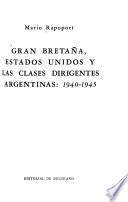 Gran Bretaña, Estados Unidos y las clases dirigentes argentinas, 1940-1945